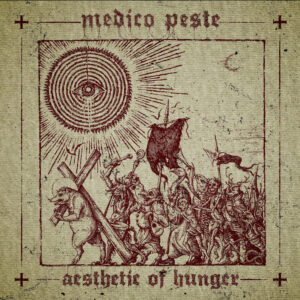 Medico Peste - Aesthetic Of Hunger