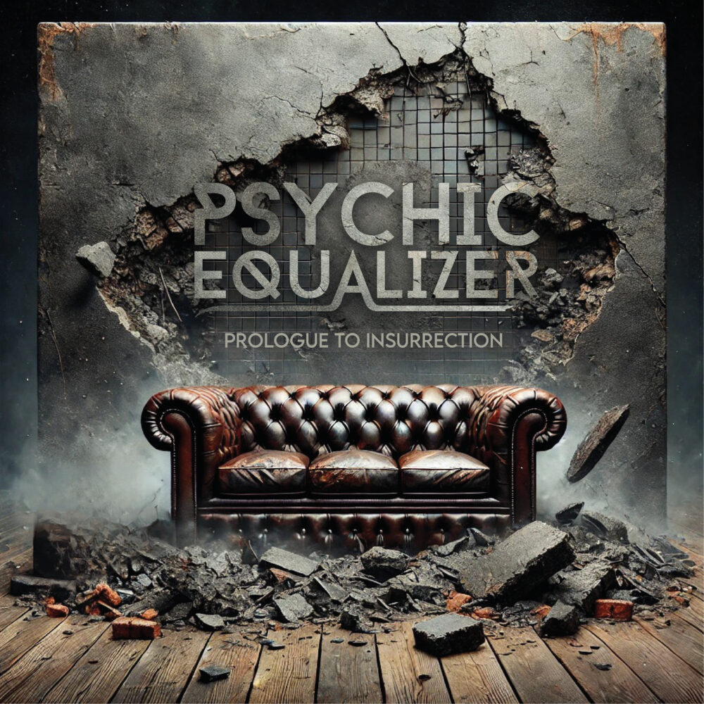 Psychic Equalizer - Prologue To Insurrection