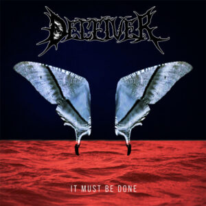 Deceiver - It Must Be Done