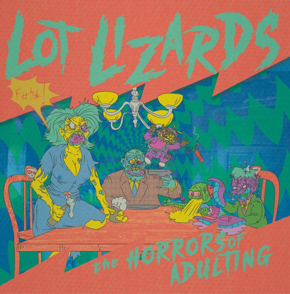 Lot Lizards - The Horrors Of Adulting
