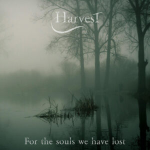 Harvest - For The Souls We Have Lost