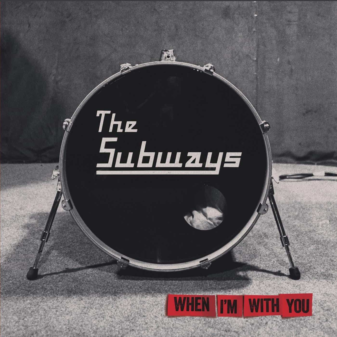 The Subways - When I’m With You