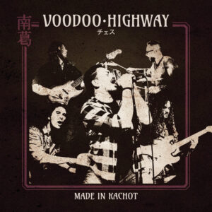 Voodoo Highway - Made In Kachot (Live)
