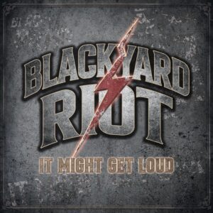 Blackyard Riot - It Might Get Loud