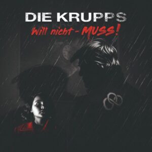 Die Krupps - Will nicht - MUSS! / On Collision Course