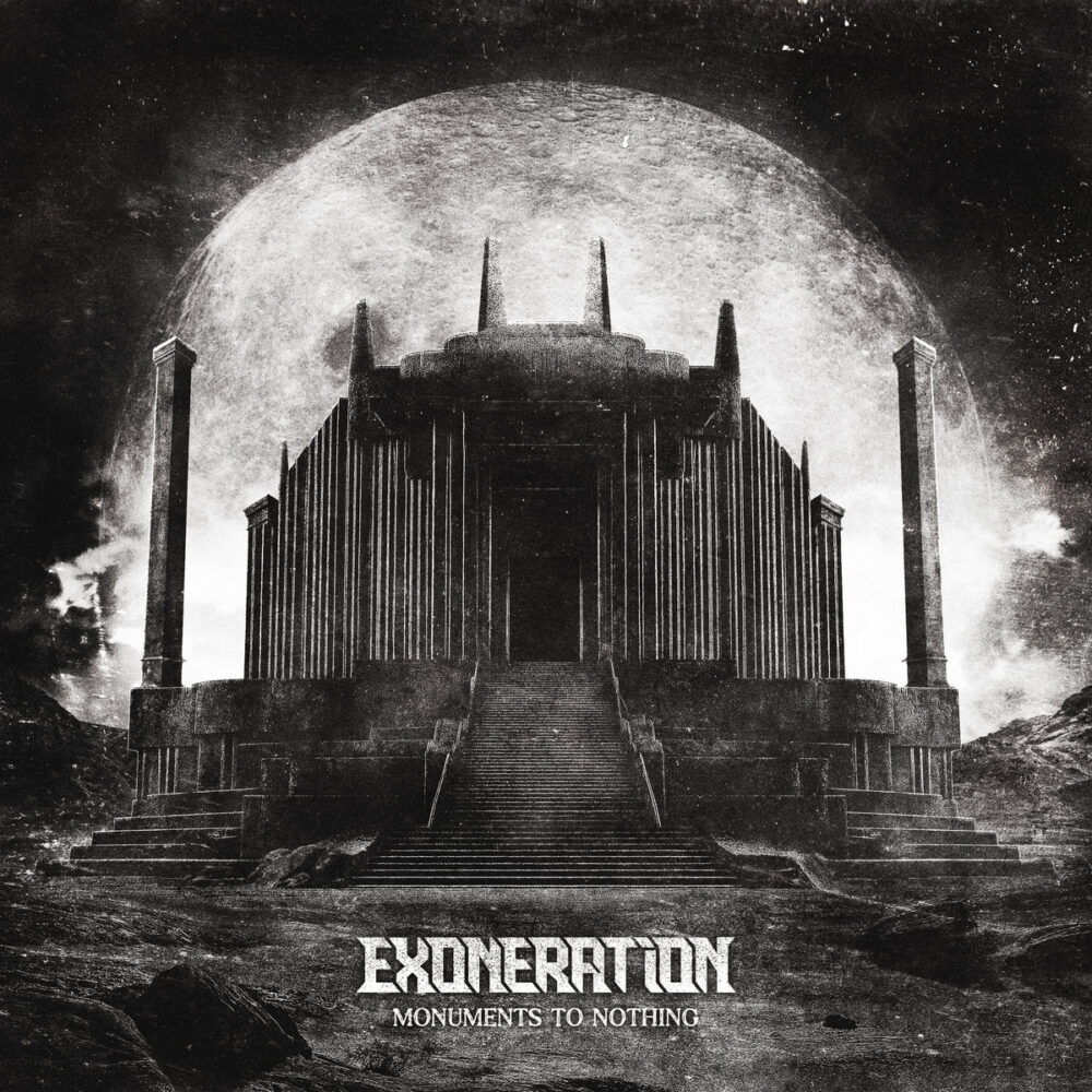 Exoneration - Monuments To Nothing