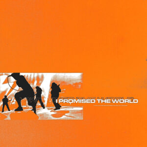 I Promised The World  - I Promised The World