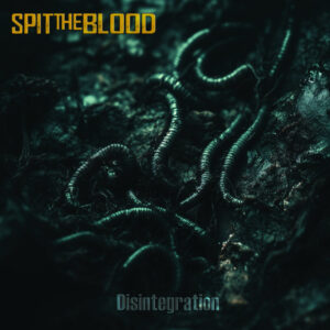 Spit The Blood - Disintegration