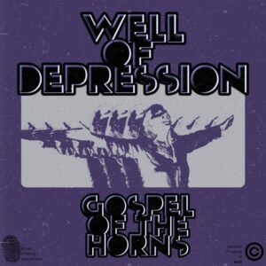 Well Of Depression - Gospel Of The Horns