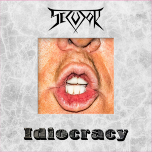 Secutor – Idiocracy