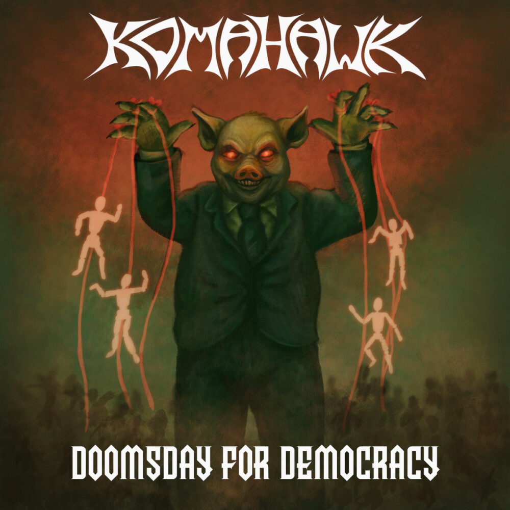 Komahawk - Doomsday For Democracy