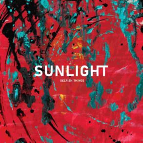 Selfish Things - Sunlight - Cover Artwork