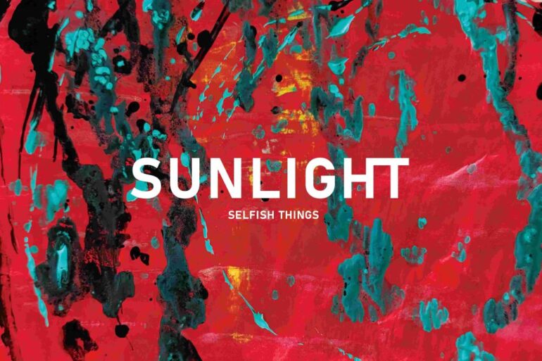 Selfish Things - Sunlight - Cover Artwork
