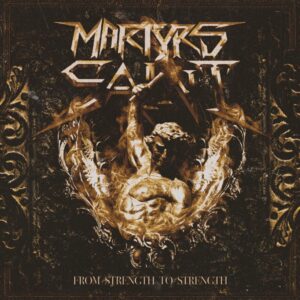 Martyrs Saint - From Strength To Strength