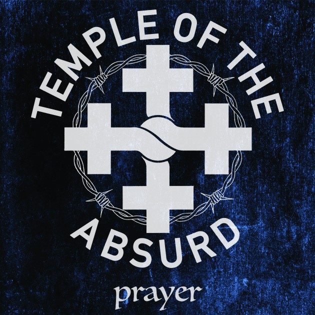 Temple Of The Absurd, Prayer