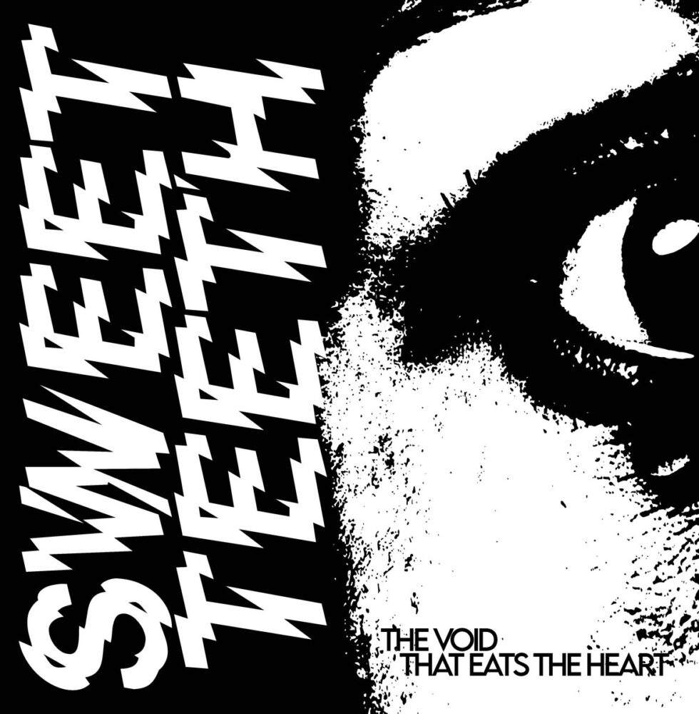 Sweet Teeth - The Void That Eats The Heart